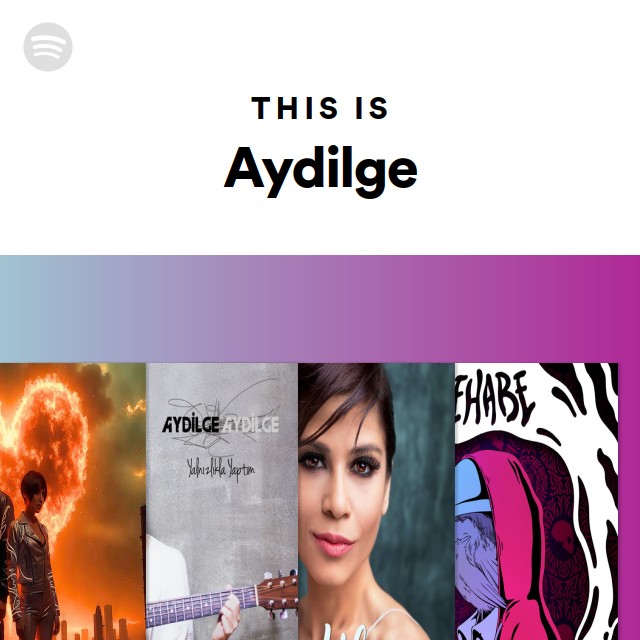 This Is Aydilge - playlist by Spotify | Spotify