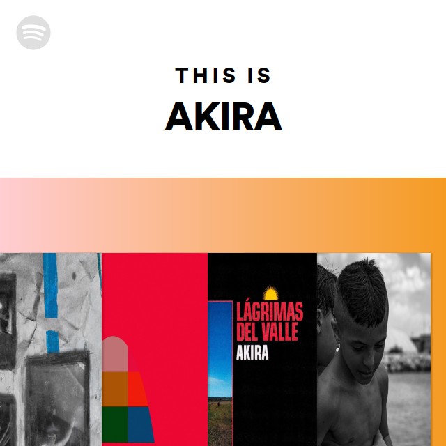 This Is AKIRA - playlist by Spotify | Spotify