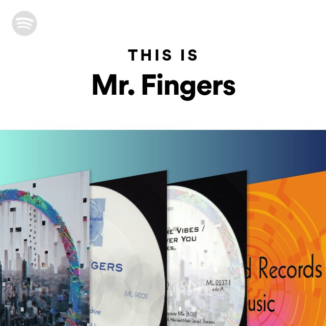 Mr. Fingers | Spotify