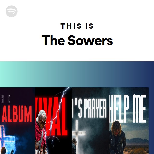 This Is The Sowers - playlist by Spotify | Spotify