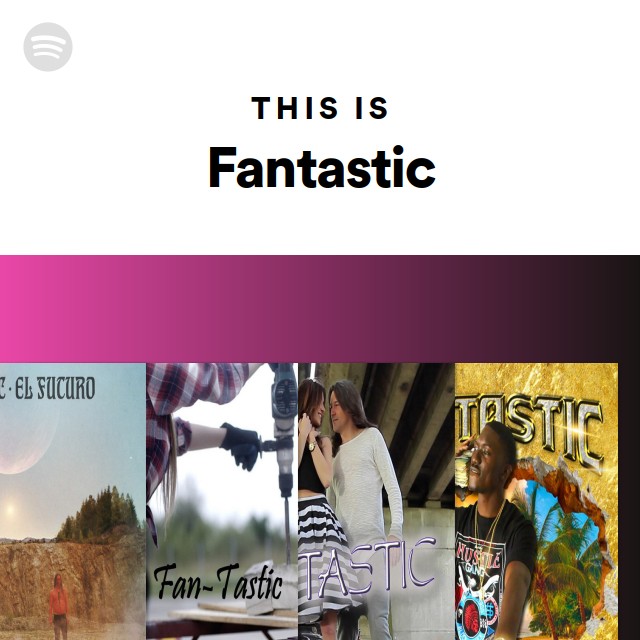 This Is Fantastic - Playlist By Spotify | Spotify