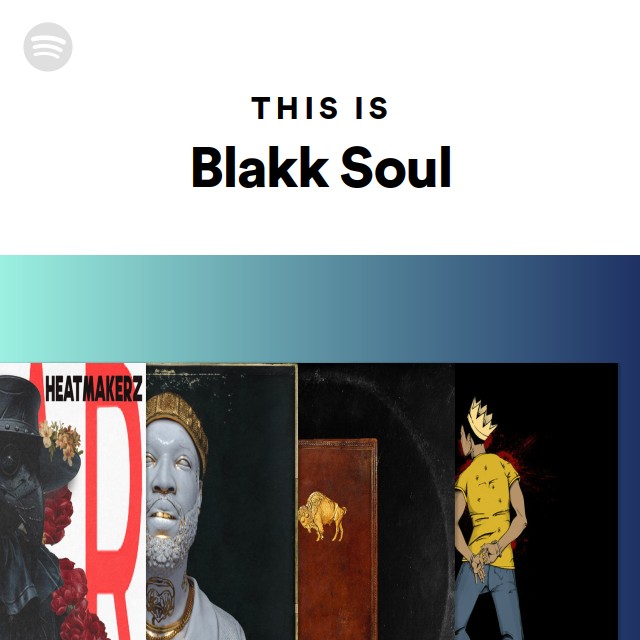 This Is Blakk Soul - Playlist By Spotify | Spotify