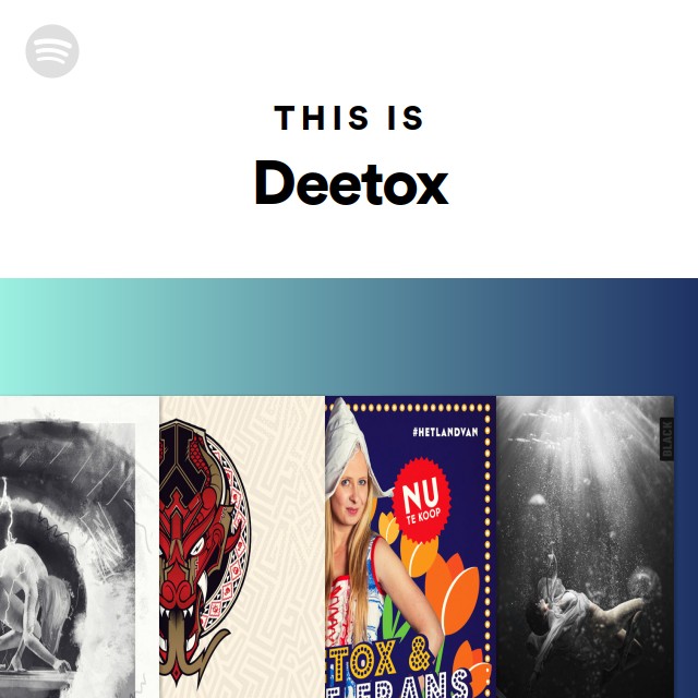 This Is Deetox - playlist by Spotify | Spotify