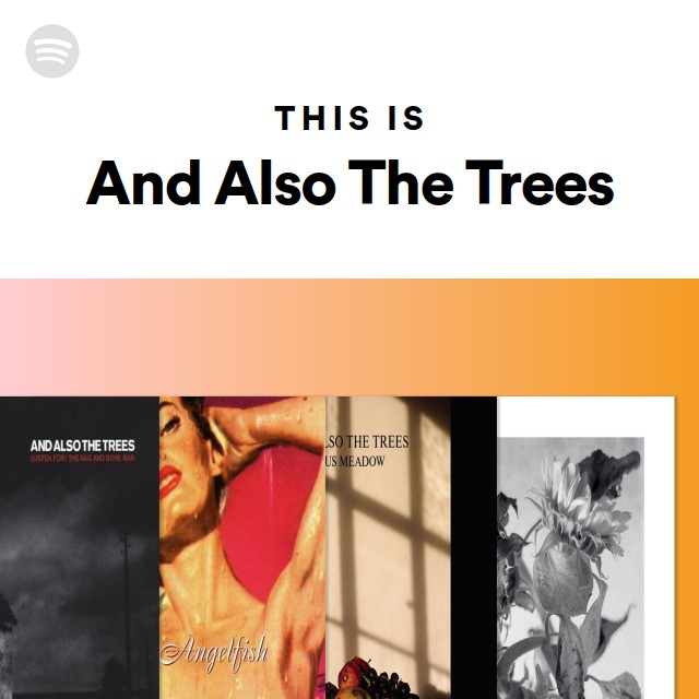 And Also The Trees | Spotify