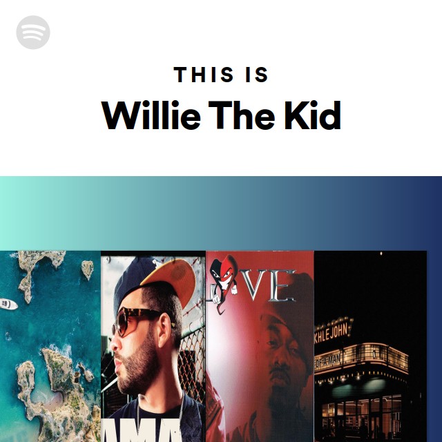 Willie The Kid | Spotify