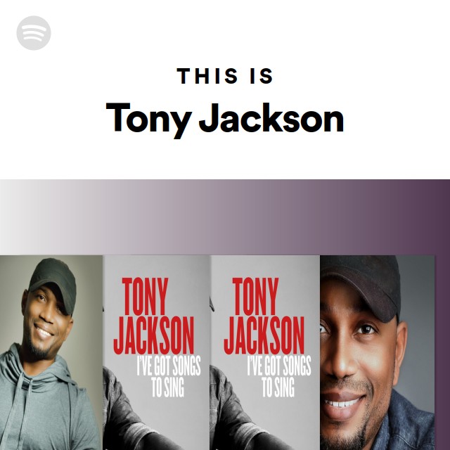 This Is Tony Jackson - playlist by Spotify | Spotify