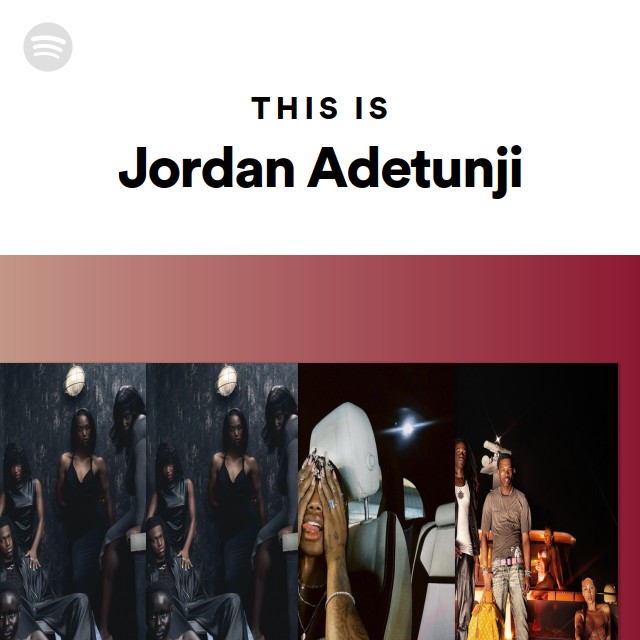 This Is Jordan Adetunji - playlist by Spotify | Spotify