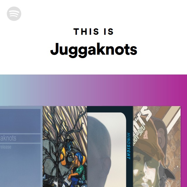 Juggaknots | Spotify