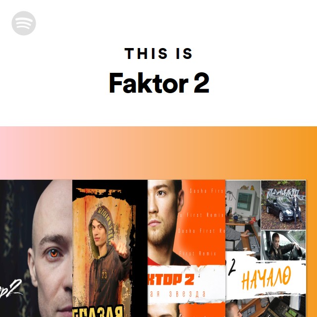 This Is Faktor 2 - Playlist By Spotify | Spotify