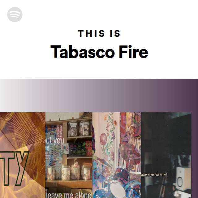 This Is Tabasco Fire - playlist by Spotify | Spotify