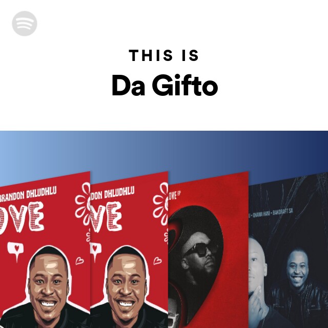 This Is Da Gifto playlist by Spotify Spotify