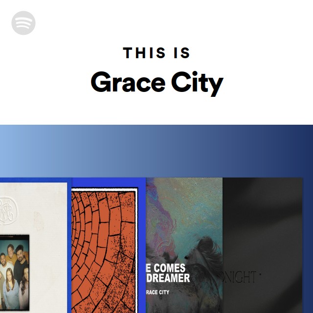 This Is Grace City - playlist by Spotify | Spotify