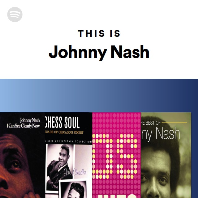 This Is Johnny Nash - playlist by Spotify | Spotify