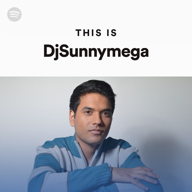 This Is Djsunnymega Playlist By Spotify Spotify