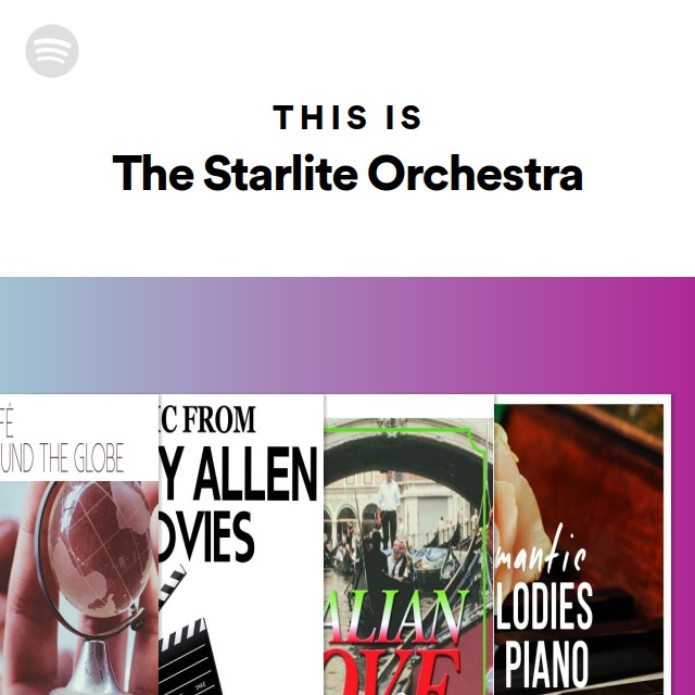 This Is The Starlite Orchestra - playlist by Spotify | Spotify