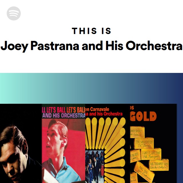 ジョーイ・パストラーナ / Hot Joey Pastrana /ラテン Joey Pastrana and His Orchestra | Spotify