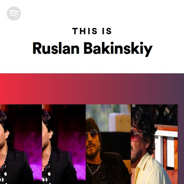This Is Ruslan Bakinskiy - playlist by Spotify | Spotify