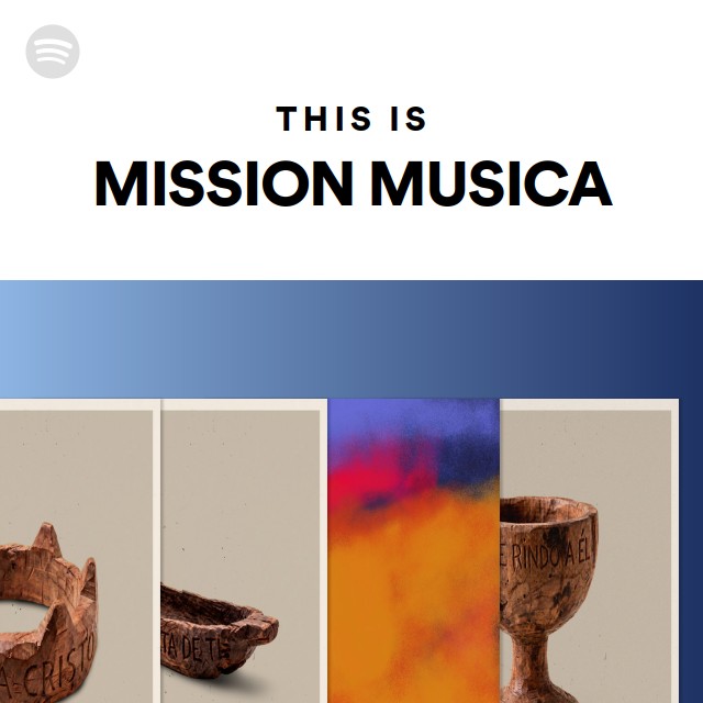 This Is MISSION MUSICA | Spotify Playlist