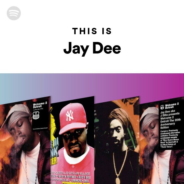Jay Dee | Spotify