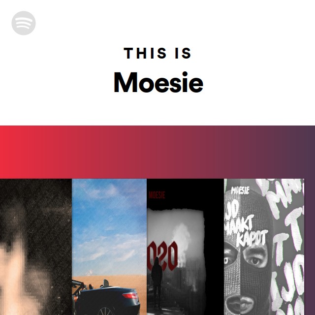 This Is Moesie - playlist by Spotify | Spotify