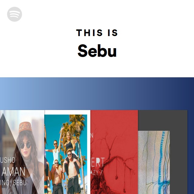 This Is Sebu - playlist by Spotify | Spotify