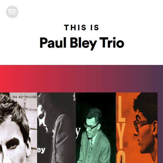 Paul Bley Trio | Spotify