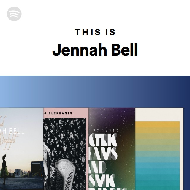 This Is Jennah Bell - playlist by Spotify | Spotify