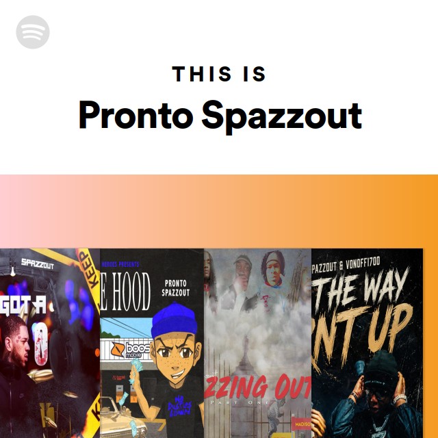Who Is Pronto Rapper This Is Pronto Spazzout - playlist by Spotify | Spotify