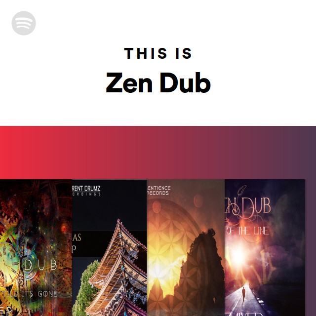 This Is Zen Dub playlist by Spotify Spotify