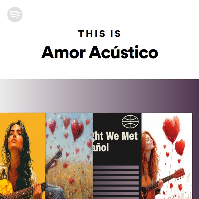 This Is Amor Acústico - playlist by Spotify | Spotify