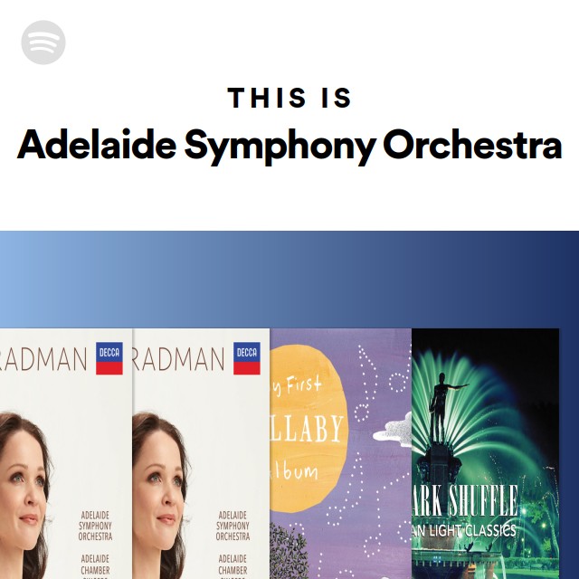 This Is Adelaide Symphony Orchestra playlist by Spotify Spotify