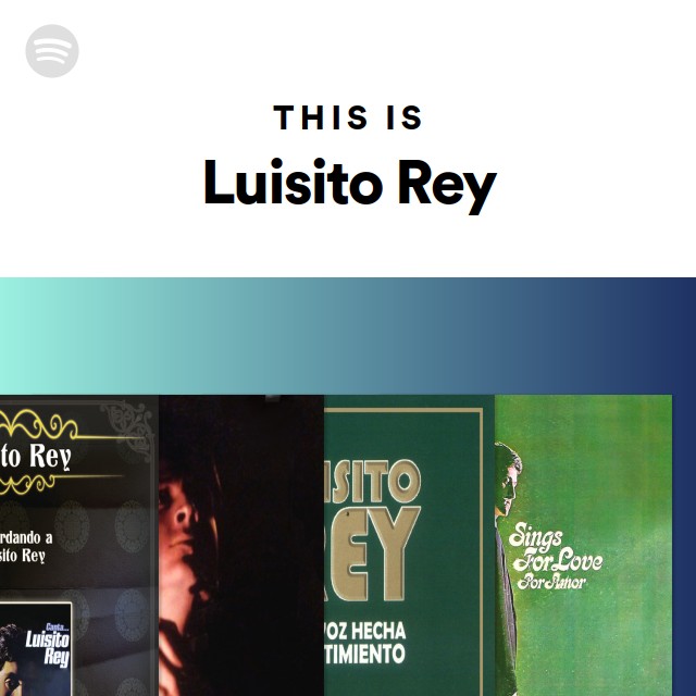 This Is Luisito Rey - playlist by Spotify | Spotify