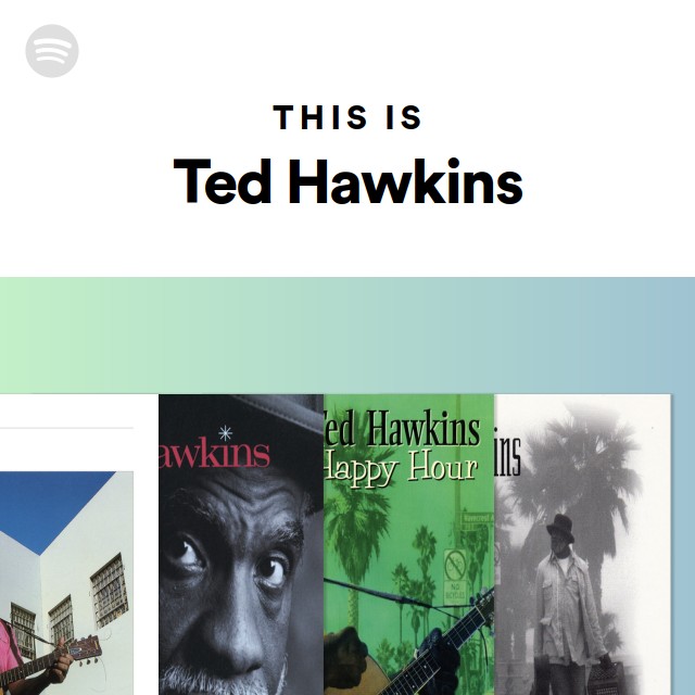 This Is Ted Hawkins - playlist by Spotify | Spotify