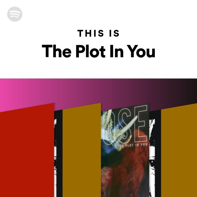 This Is The Plot In You - playlist by Spotify | Spotify
