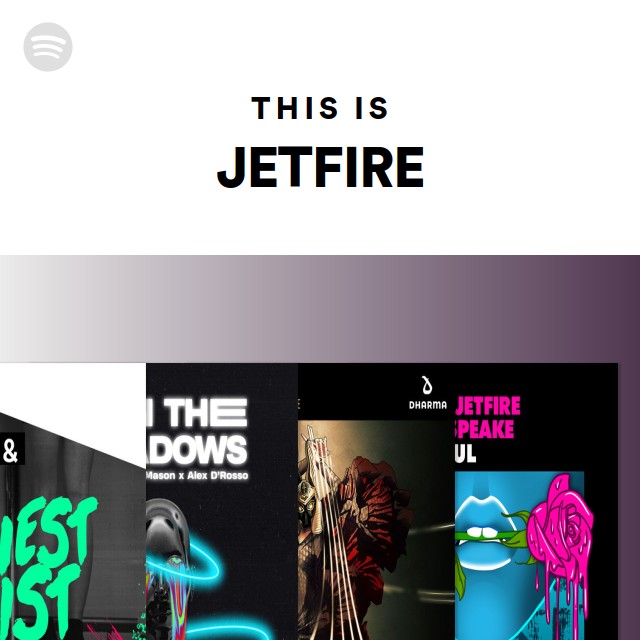 This Is JETFIRE playlist by Spotify Spotify