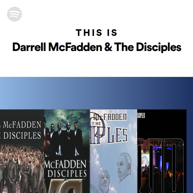 This Is Darrell McFadden The Disciples playlist by Spotify