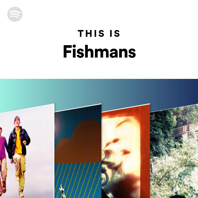 Fishmans | Spotify