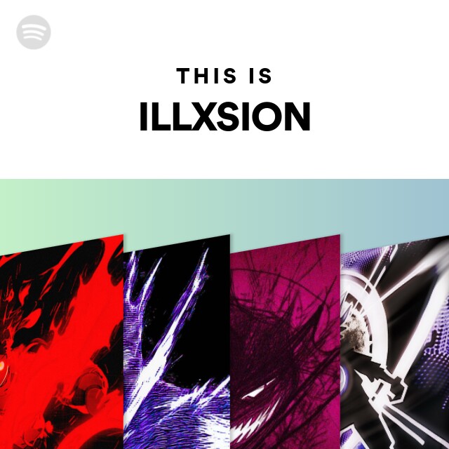 This Is ILLXSION - playlist by Spotify | Spotify