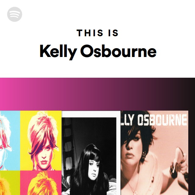 This Is Kelly Osbourne - playlist by Spotify | Spotify