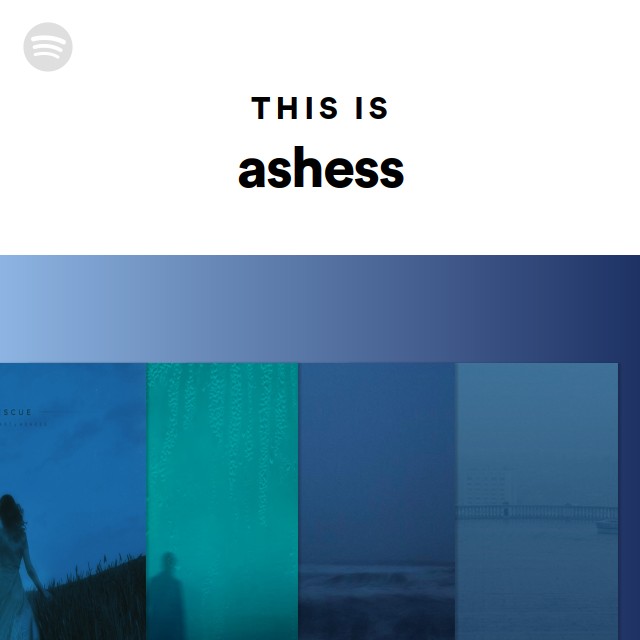 This Is ashess - playlist by Spotify | Spotify