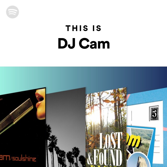 This Is DJ Cam - playlist by Spotify | Spotify