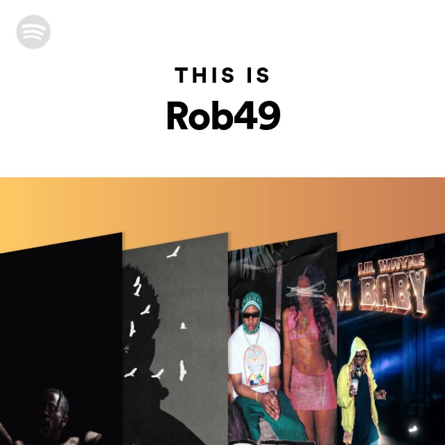This Is Rob49 Playlist By Spotify Spotify 