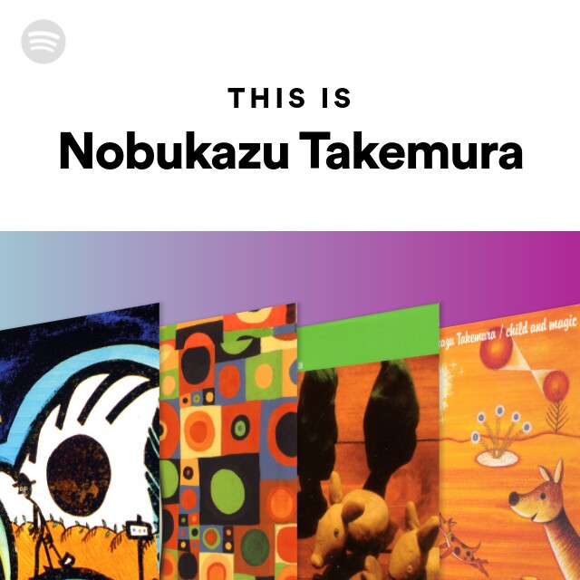 This Is Nobukazu Takemura - playlist by Spotify | Spotify