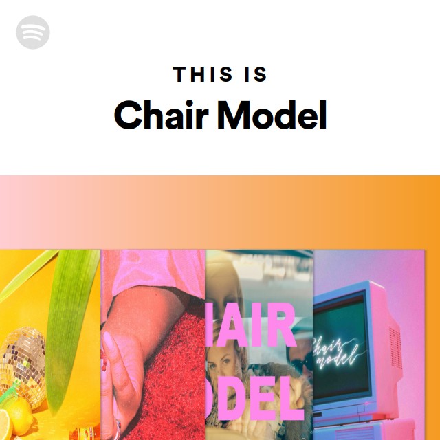 This Is Chair Model | Spotify Playlist