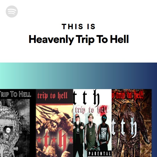 This Is Heavenly Trip To Hell | Spotify Playlist