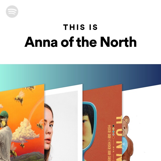 This Is Anna of the North - playlist by Spotify