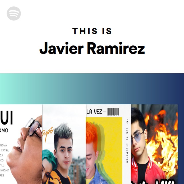 This Is Javier Ramirez | Spotify Playlist