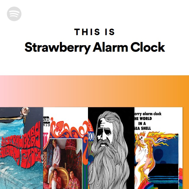 This Is Strawberry Alarm Clock playlist by Spotify Spotify