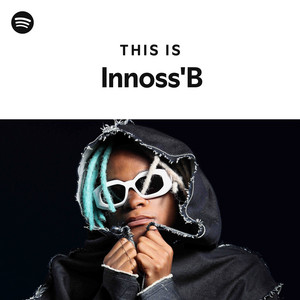 This Is Innoss'B - playlist by Spotify | Spotify