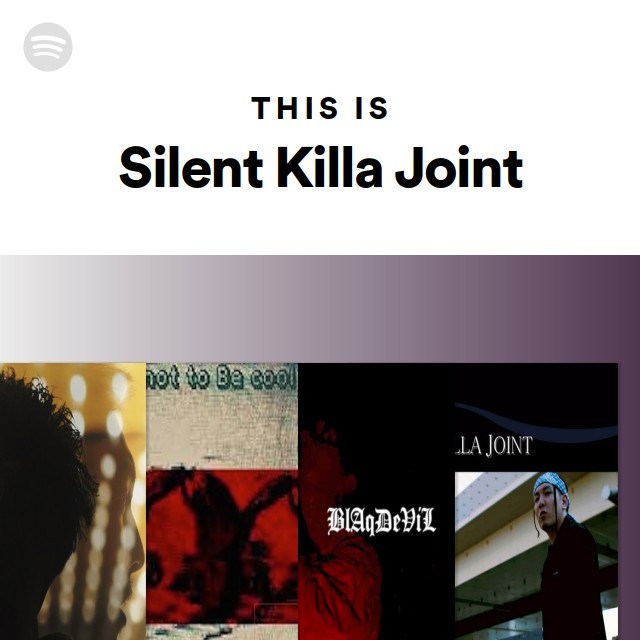 Silent Killa Joint | Spotify